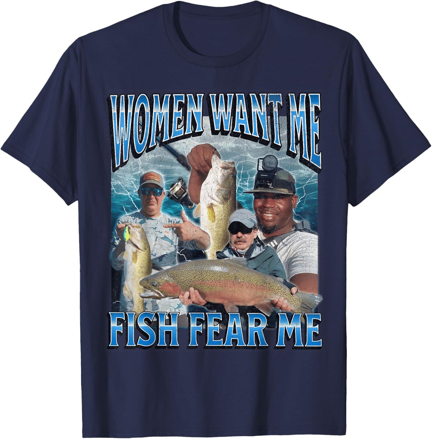 Women Want Me Fish Fear Me Funny Fishing Bootleg Graphic T-Shirt - T-Shirt | Navy