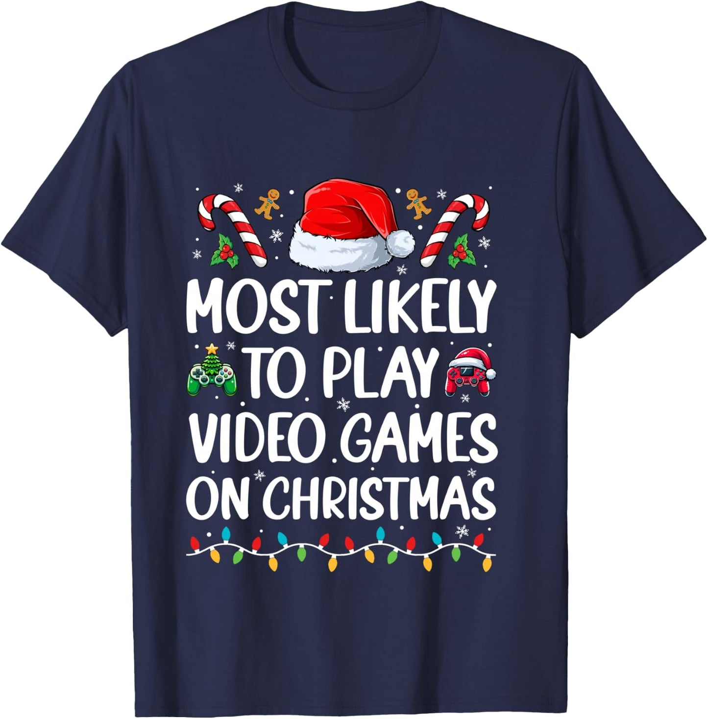 Funny Gamer Most Likely to Play Video Games On Christmas T-Shirt - T-Shirt | Navy