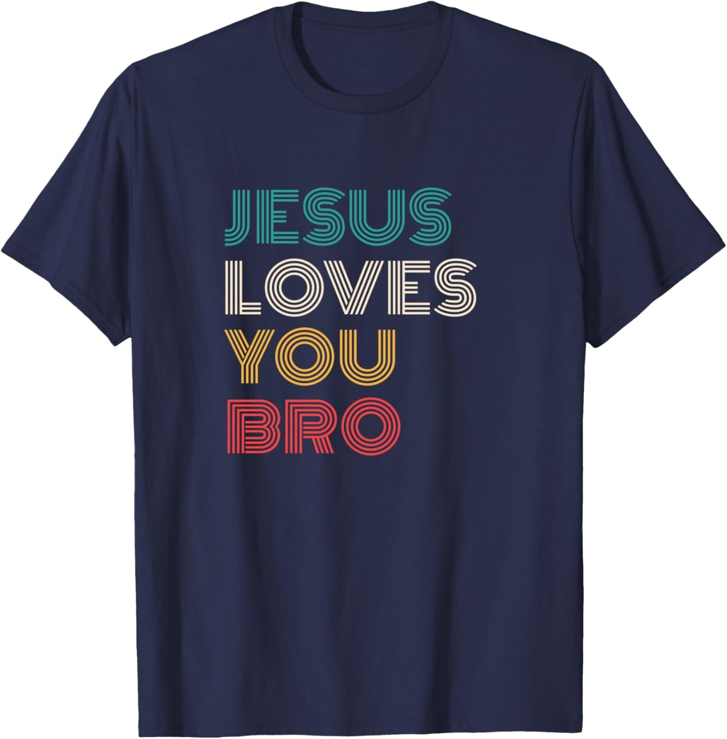Jesus Loves You Bro, Funny Christian Faith Retro T-Shirt - T-Shirt | Navy