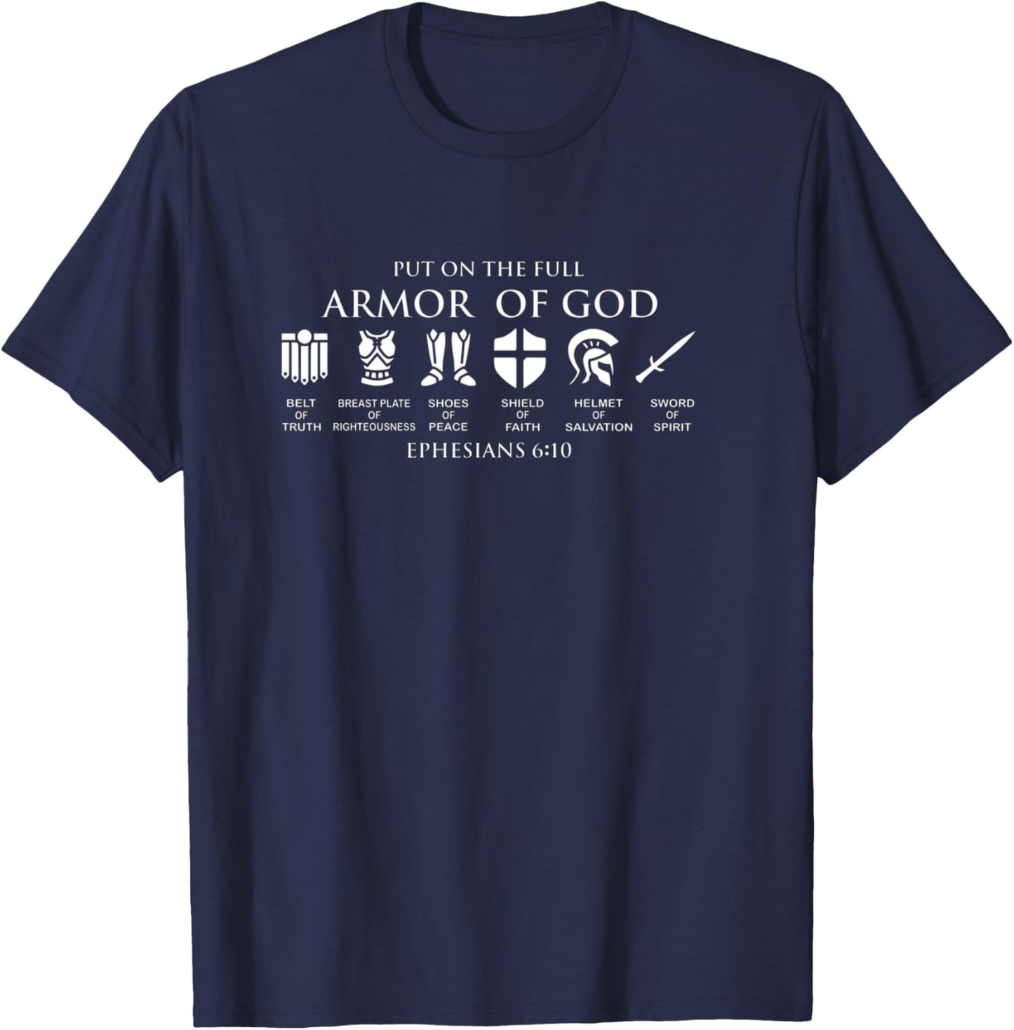 Put On The Full Armor Of God -Christian Faith Soldior of God T-Shirt - T-Shirt | Navy