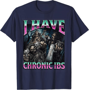 I Have Chronic IBS Funny Hard Skeleton Meme Bootleg T-Shirt - T-Shirt | Navy