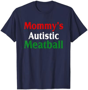 Mommy's Autistic Meatball Fun Autism Support T-Shirt - T-Shirt | Navy