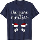 Twin Pregnancy Christmas Pregnant Women The More The Merrier T-Shirt - T-Shirt | Navy