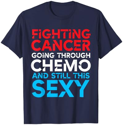 Cancer Inspirational Gifts Funny Men Chemo Patient T-Shirt - T-Shirt | Navy