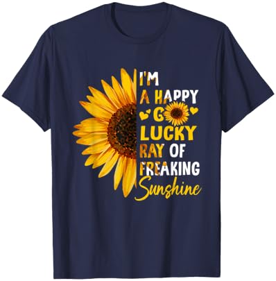 I'm A Happy Go-Lucky Ray Of Freaking SunShine Sunflower Men Women T-Shirt - T-Shirt | Navy