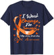 I Wear Orange For Someone COPD Awareness Orange Ribbon T-Shirt - T-Shirt | Navy