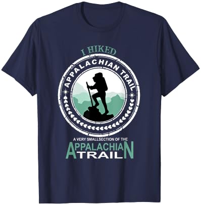 I Hiked A Small Section Of The Appalachian Trail T-Shirt - T-Shirt | Navy