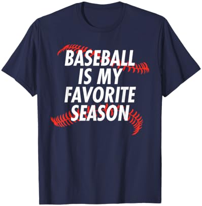 Baseball Is My Favorite Season - Funny Baseball T-Shirt - T-Shirt | Navy
