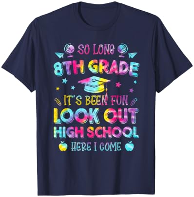 Tie dye So Long 8th Grade Graduation High School Here I Come T-Shirt - T-Shirt | Navy