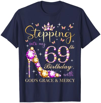 Stepping Into My 69th Birthday With God's Grace & Mercy T-Shirt - T-Shirt | Navy
