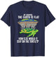 Of Course The Earth Is Flat How Would It Stay On The Turtle T-Shirt - T-Shirt | Navy