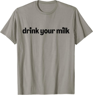 Drink Your Milk T-Shirt - T-Shirt | Sand