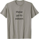 These go to eleven words on front/ face back T-Shirt - T-Shirt | Sand
