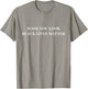 Made You Look Black Lives Matter Protest 2020 Election T-Shirt - T-Shirt | Sand
