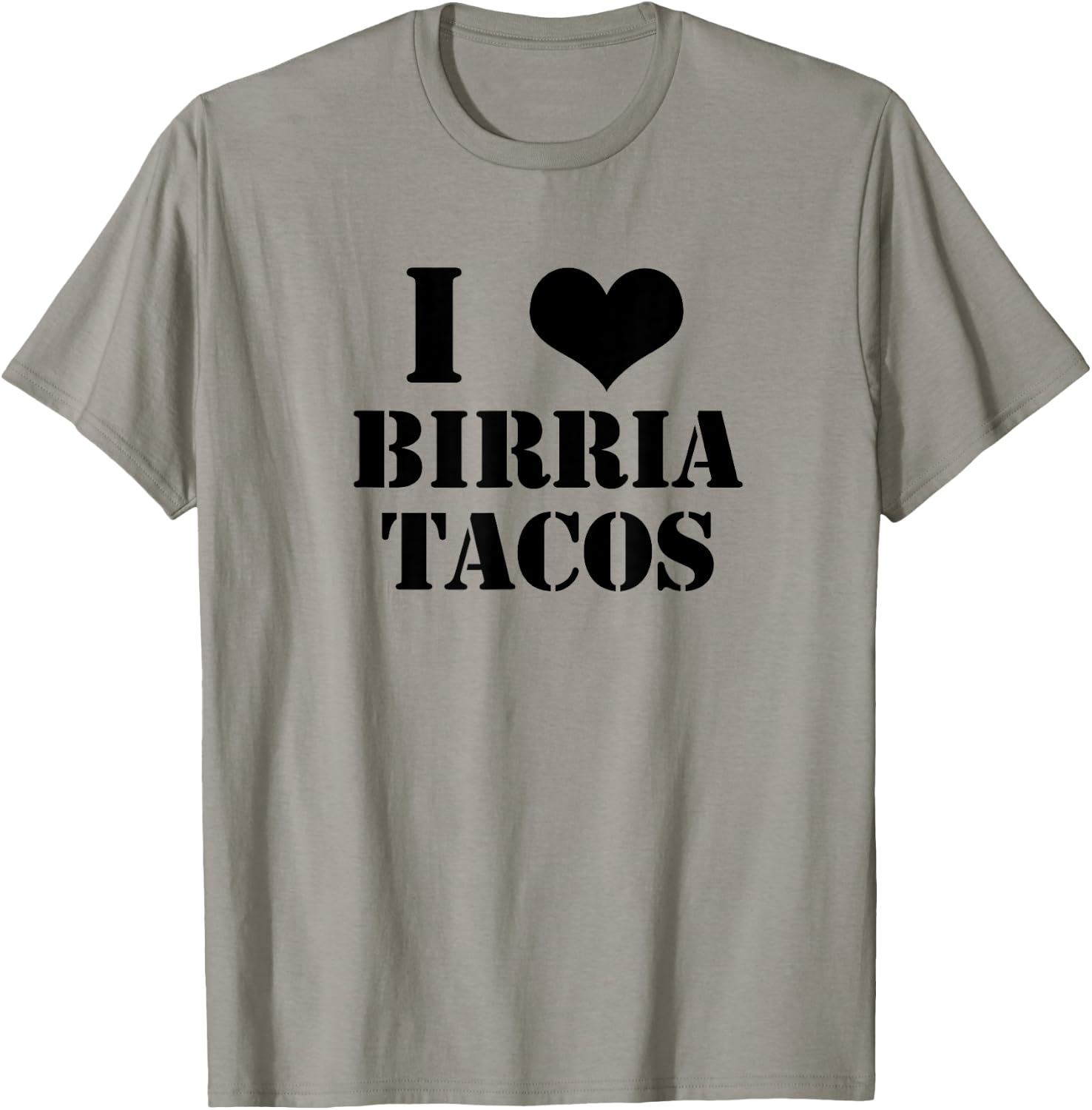 Birria Tacos Gift Foodies I Love Birria Tacos Graphic T-Shirt - T-Shirt | Sand