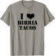 Birria Tacos Gift Foodies I Love Birria Tacos Graphic T-Shirt - T-Shirt | Sand