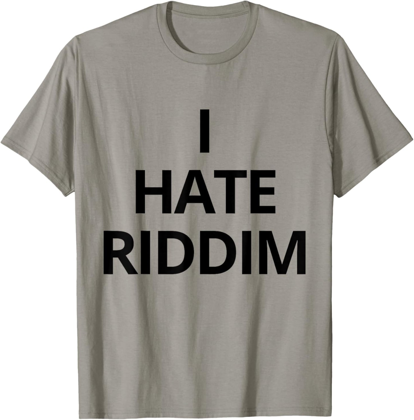 I Hate Riddim T-Shirt - T-Shirt | Sand