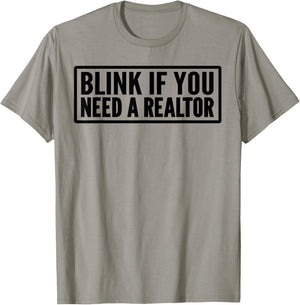 Blink If You Need A Realtor Funny Real Estate Agent T-Shirt - T-Shirt | Sand