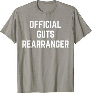 Official Guts Rearranger Funny Saying Doctor Surgeon Gag T-Shirt - T-Shirt | Sand