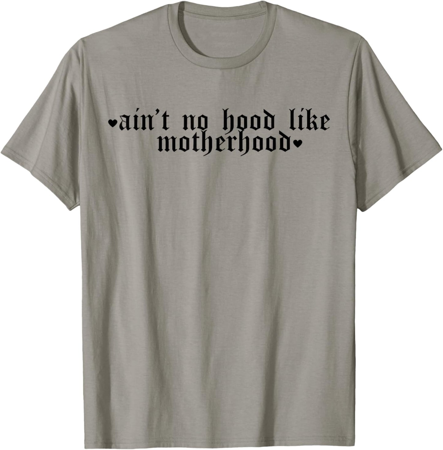 Ain't No Hood Like A Motherhood Funny Mothers Day T-Shirt - T-Shirt | Sand