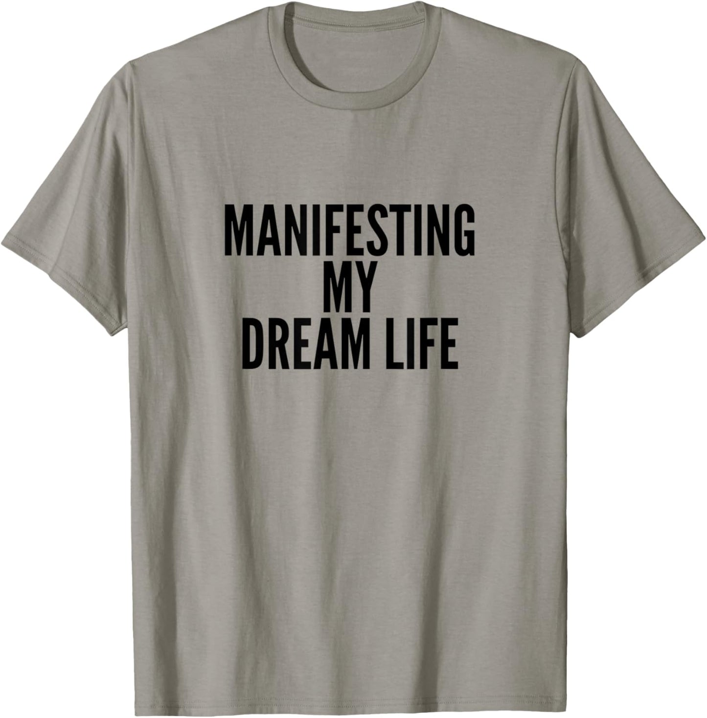 Manifesting My Dream Life T-Shirt - T-Shirt | Sand