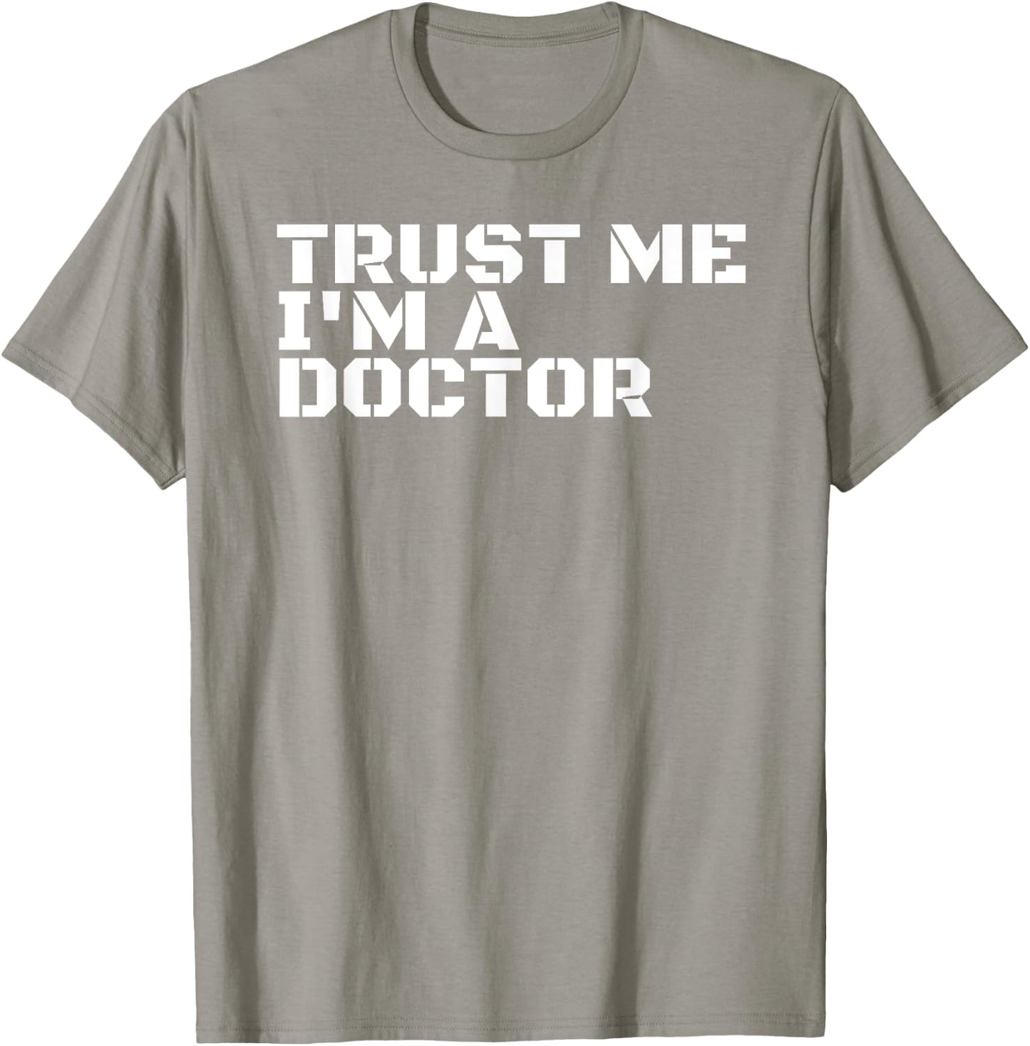 TRUST ME I'M A DOCTOR Shirt Funny Medical School Gift T-Shirt - T-Shirt | Sand