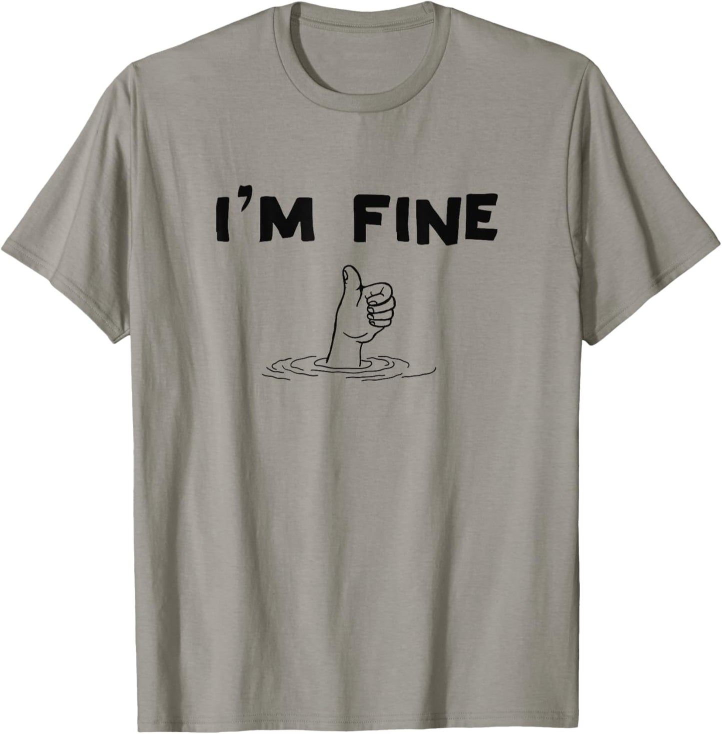 I'm Fine Funny Art Hand Sign Under Water I'm Ok Funny Meme T-Shirt - T-Shirt | Sand
