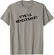 Vive la Resistance French Saying France Fun Gift T-Shirt - T-Shirt | Sand