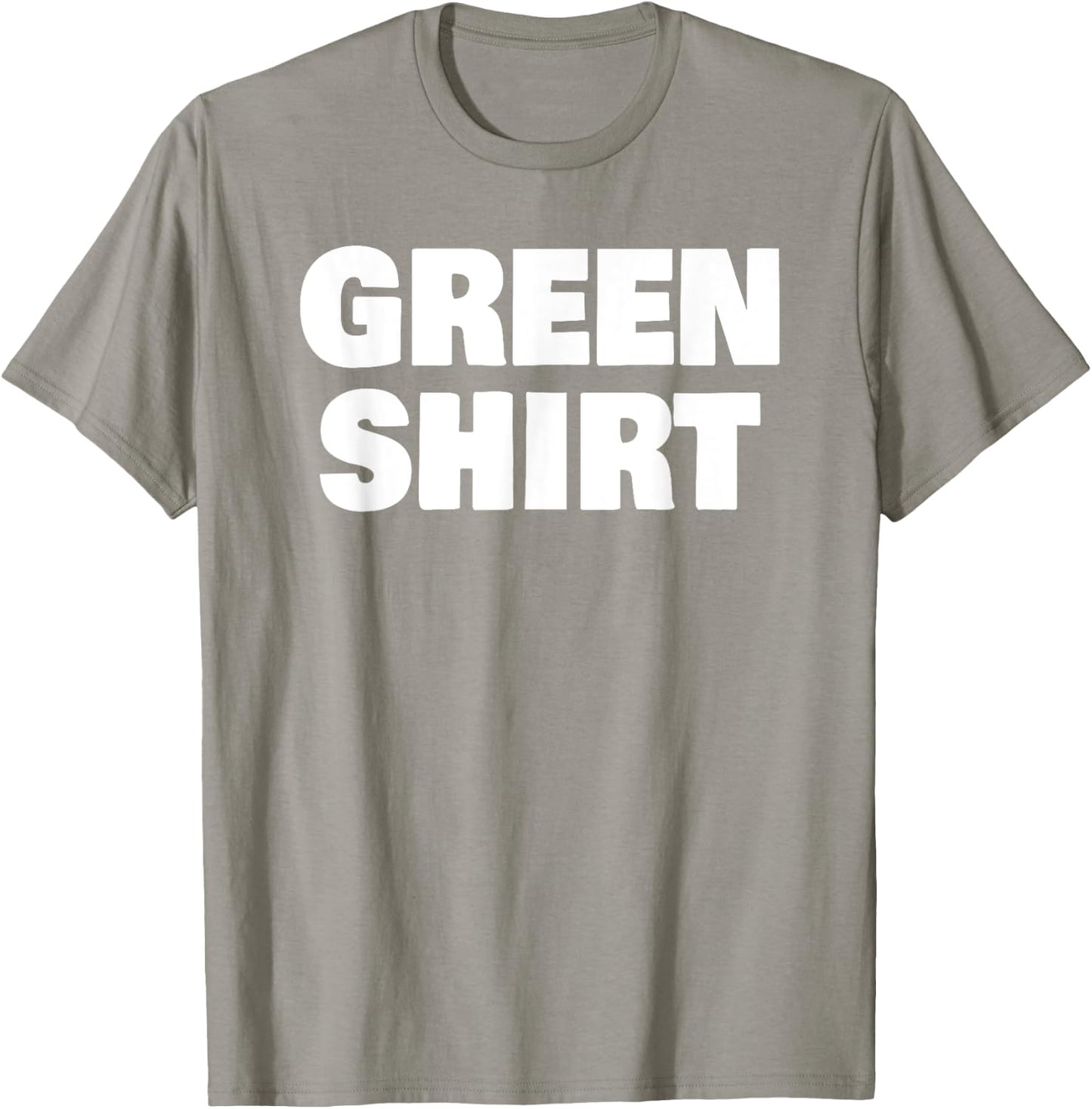 Green That Says Green Shirt for St Patricks Day T-Shirt - T-Shirt | Sand