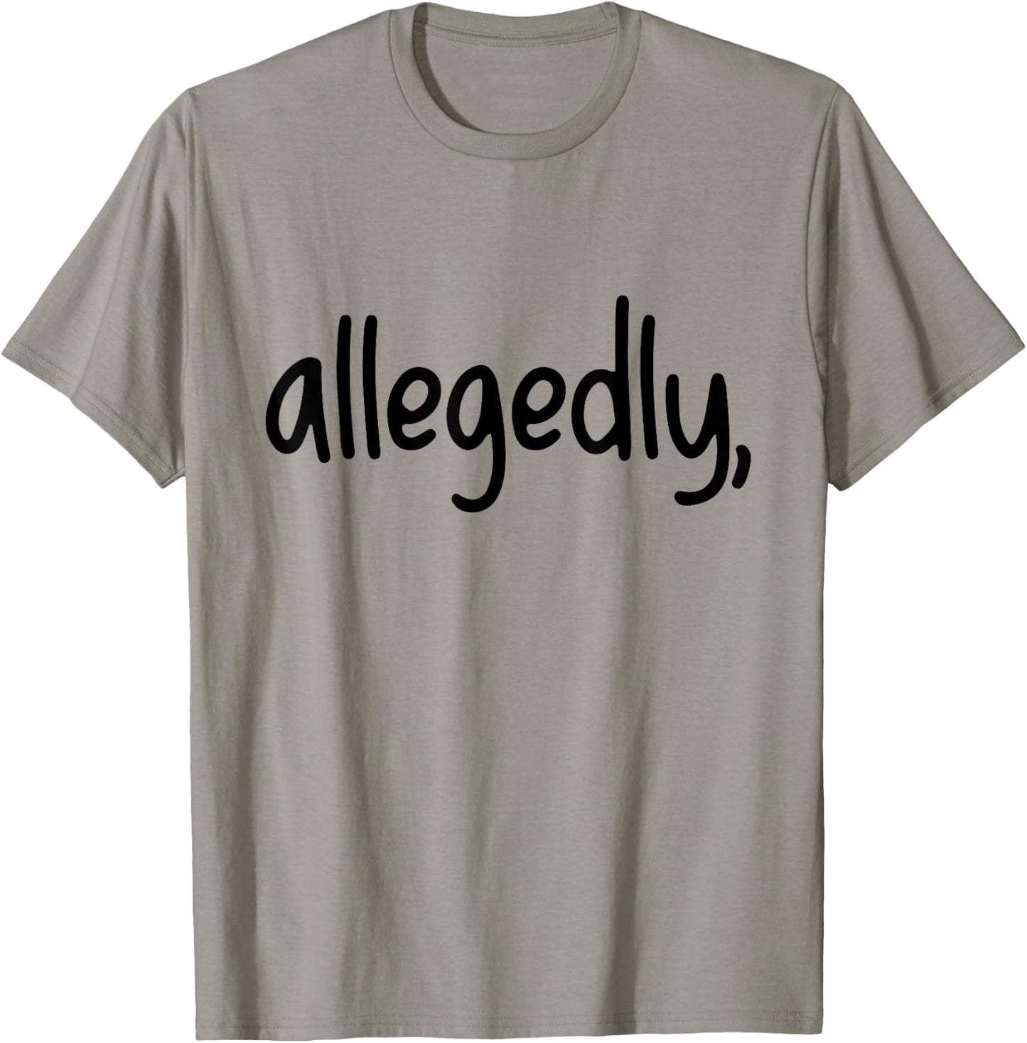 Funny Allegedly Gifts for Paralegals Lawyers Apparel Law T-Shirt - T-Shirt | Sand
