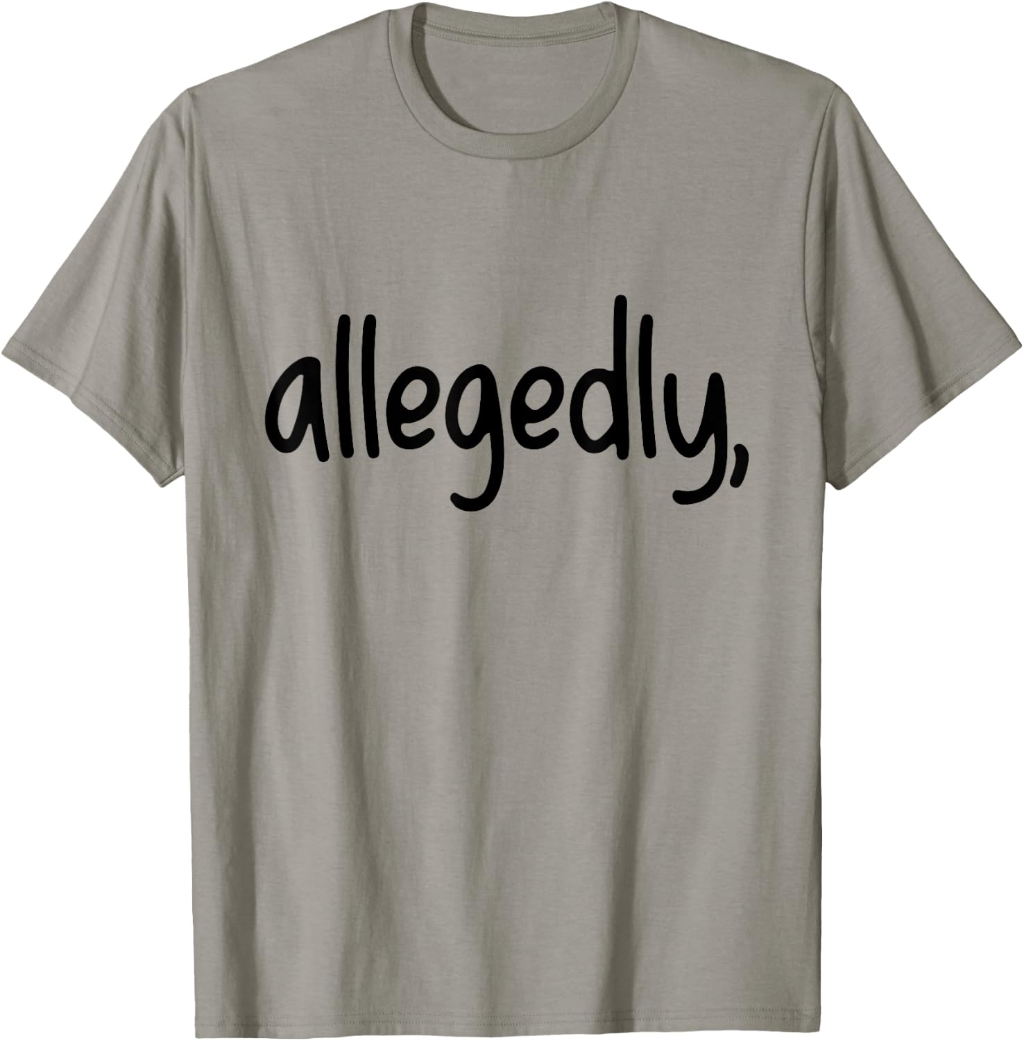 Funny Allegedly Gifts for Paralegals Lawyers Apparel Law T-Shirt - T-Shirt | Sand