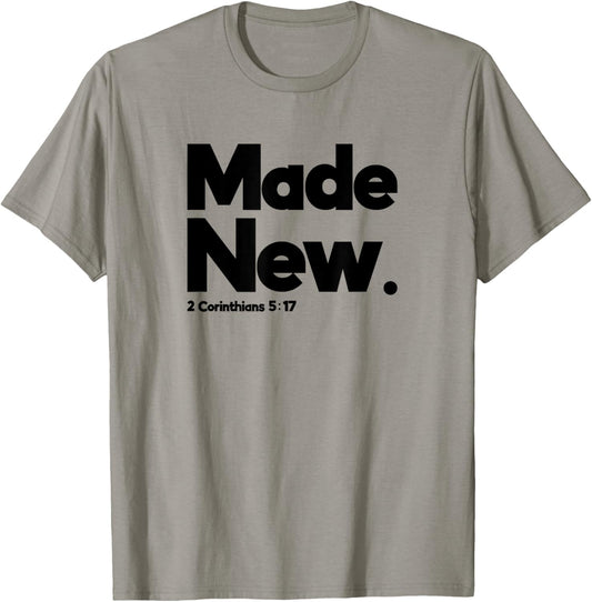 Made New 2 Corinthians 5:17 Design for Christian Just Saved T-Shirt - T-Shirt | Sand