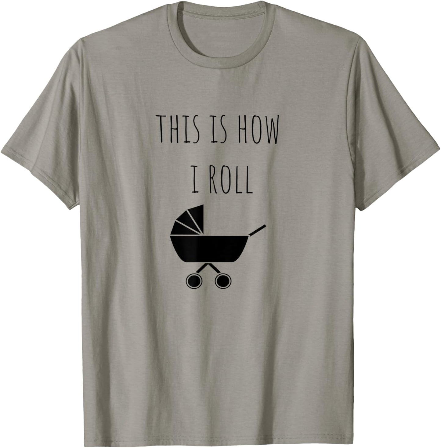 This Is How I Roll Baby Stroller New Mom & Dad T-Shirt - T-Shirt | Sand