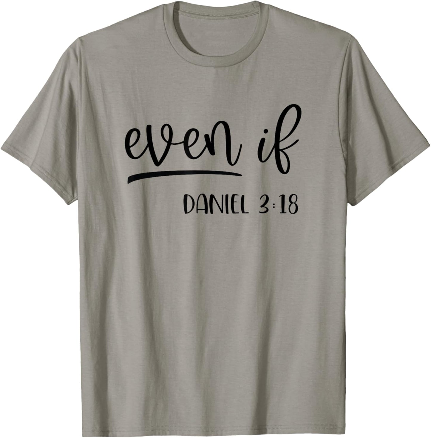 Christian Even If Daniel 3:18 Religious Bible Verse T-Shirt - T-Shirt | Sand