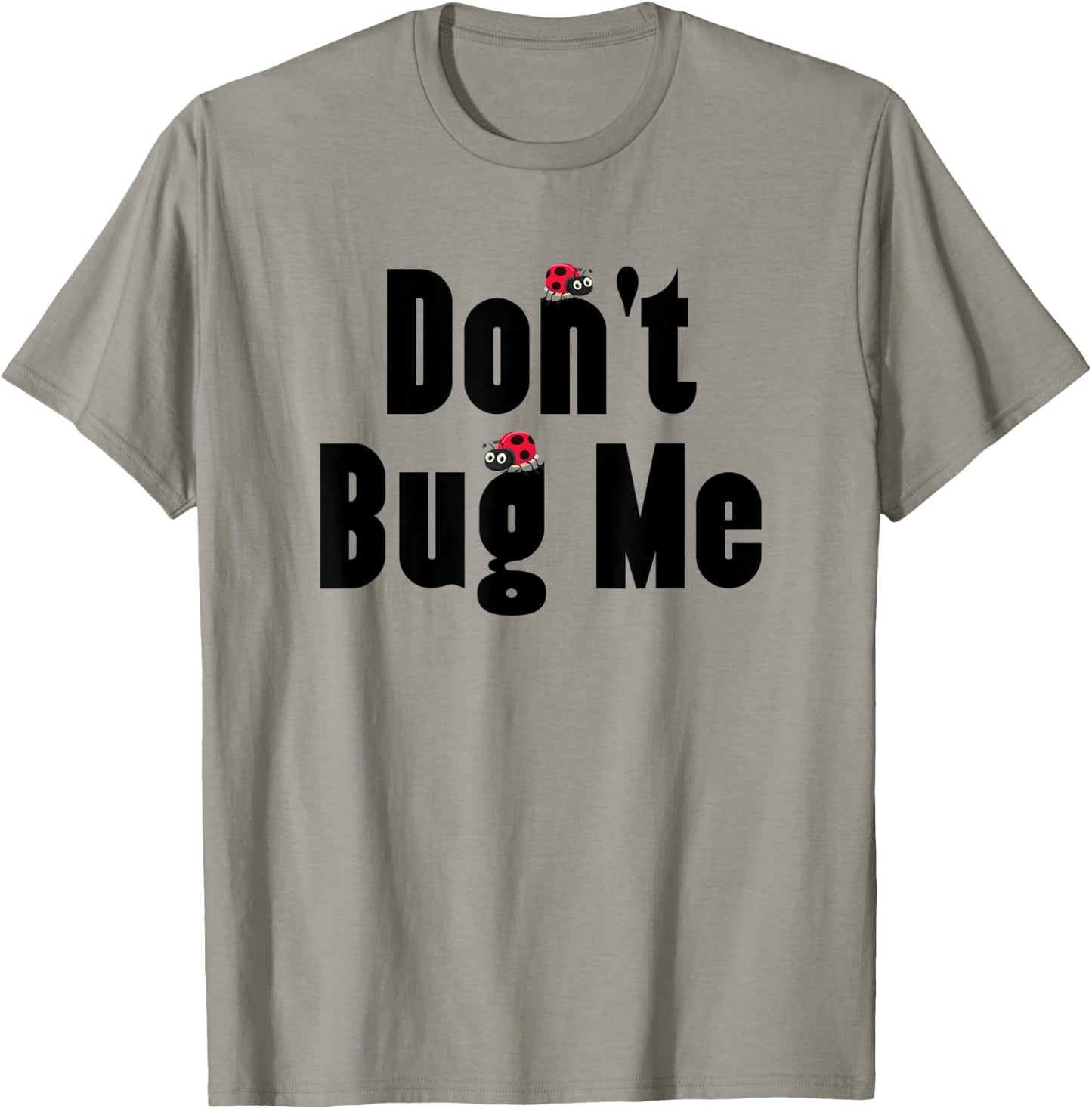 Don't Bug Me - Funny Ladybug Family Insect T-Shirt - T-Shirt | Sand