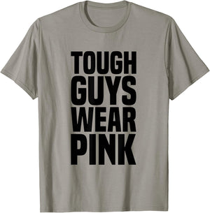 Tough Guys Wear Pink Breast Cancer Awareness T-Shirt - T-Shirt | Sand