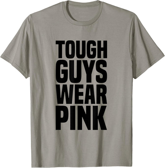 Tough Guys Wear Pink Breast Cancer Awareness T-Shirt - T-Shirt | Sand