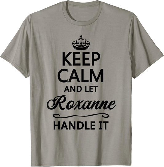 Keep Calm and Let Roxanne Handle It Funny Name Gift T-Shirt - T-Shirt | Sand