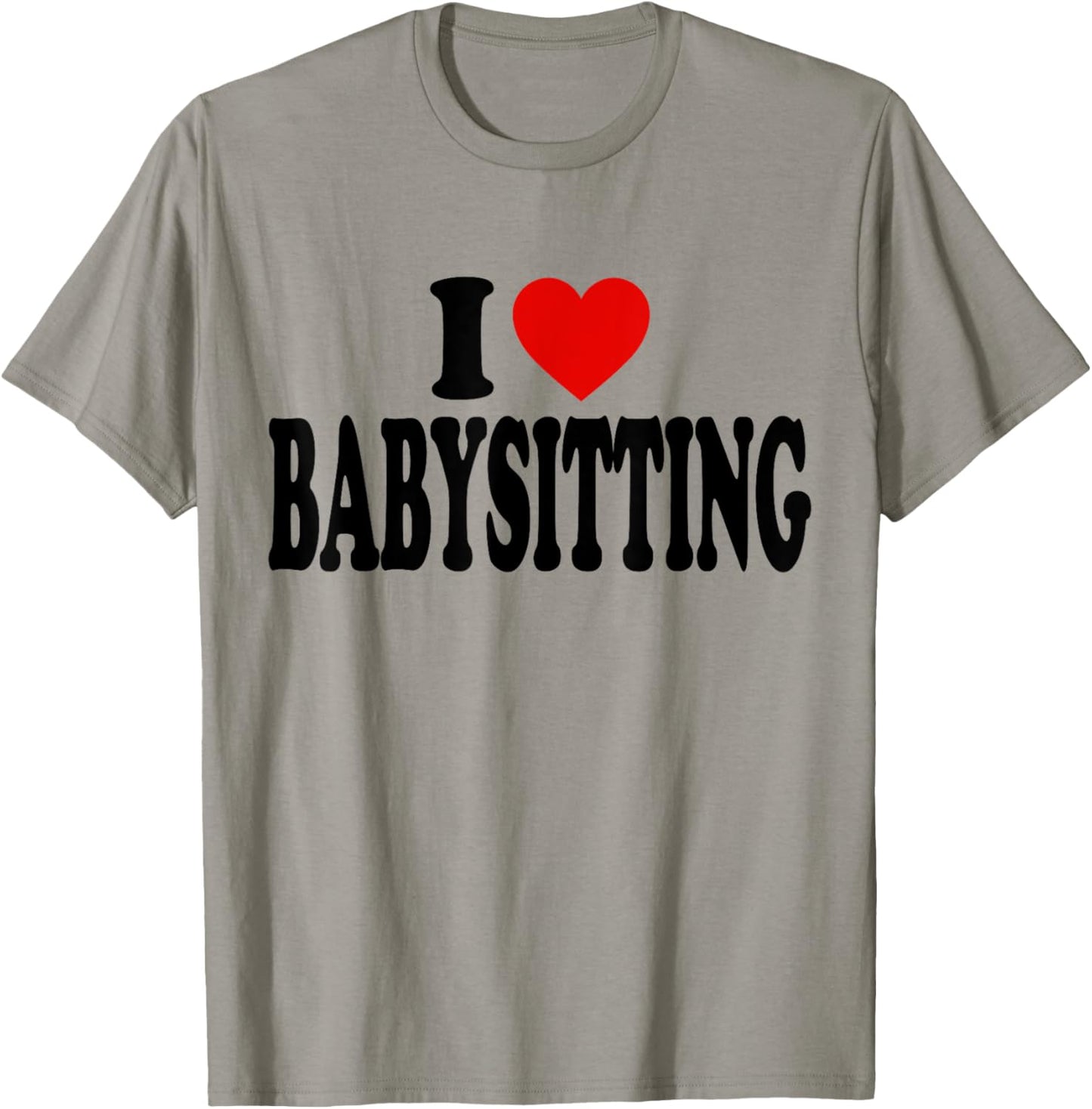 I Heart Love Babysitting T-Shirt - T-Shirt | Sand