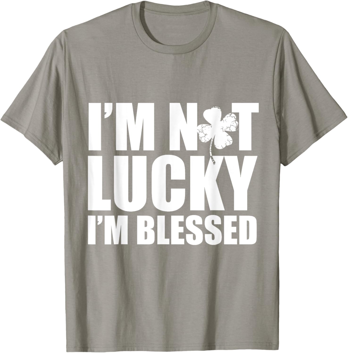I'm Not Lucky I'm Blessed Saint Patrick Day Irish T-Shirt - T-Shirt | Sand