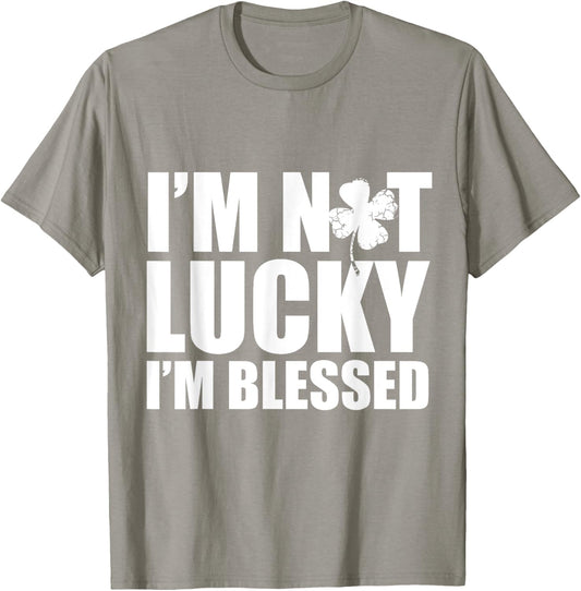 I'm Not Lucky I'm Blessed Saint Patrick Day Irish T-Shirt - T-Shirt | Sand
