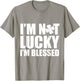I'm Not Lucky I'm Blessed Saint Patrick Day Irish T-Shirt - T-Shirt | Sand