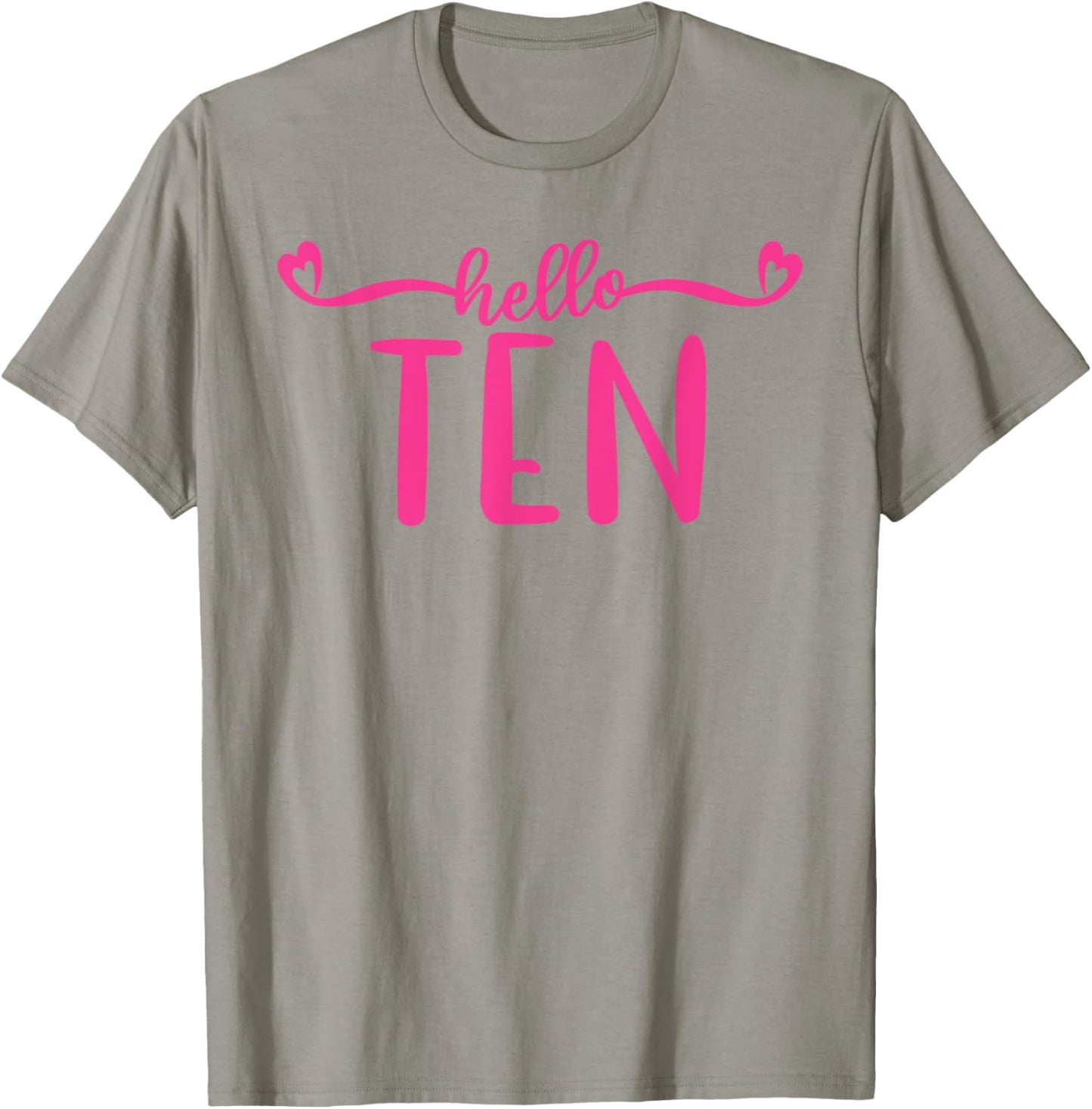 Hello Ten, 10 Years Old Cute For Girls, Pink 10th Birthday T-Shirt - T-Shirt | Sand