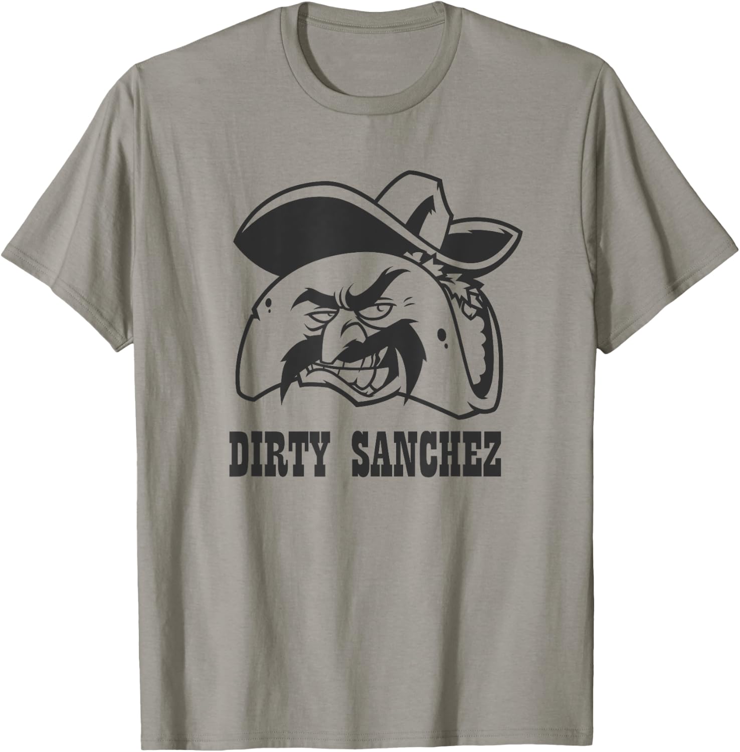Dirty Sanchez Taco funny men women gag gift T-Shirt - T-Shirt | Sand