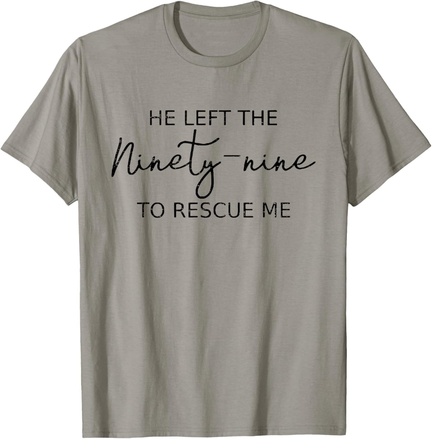 Vintage Retro He Left The 99 To Rescue Me Christian Faith T-Shirt - T-Shirt | Sand