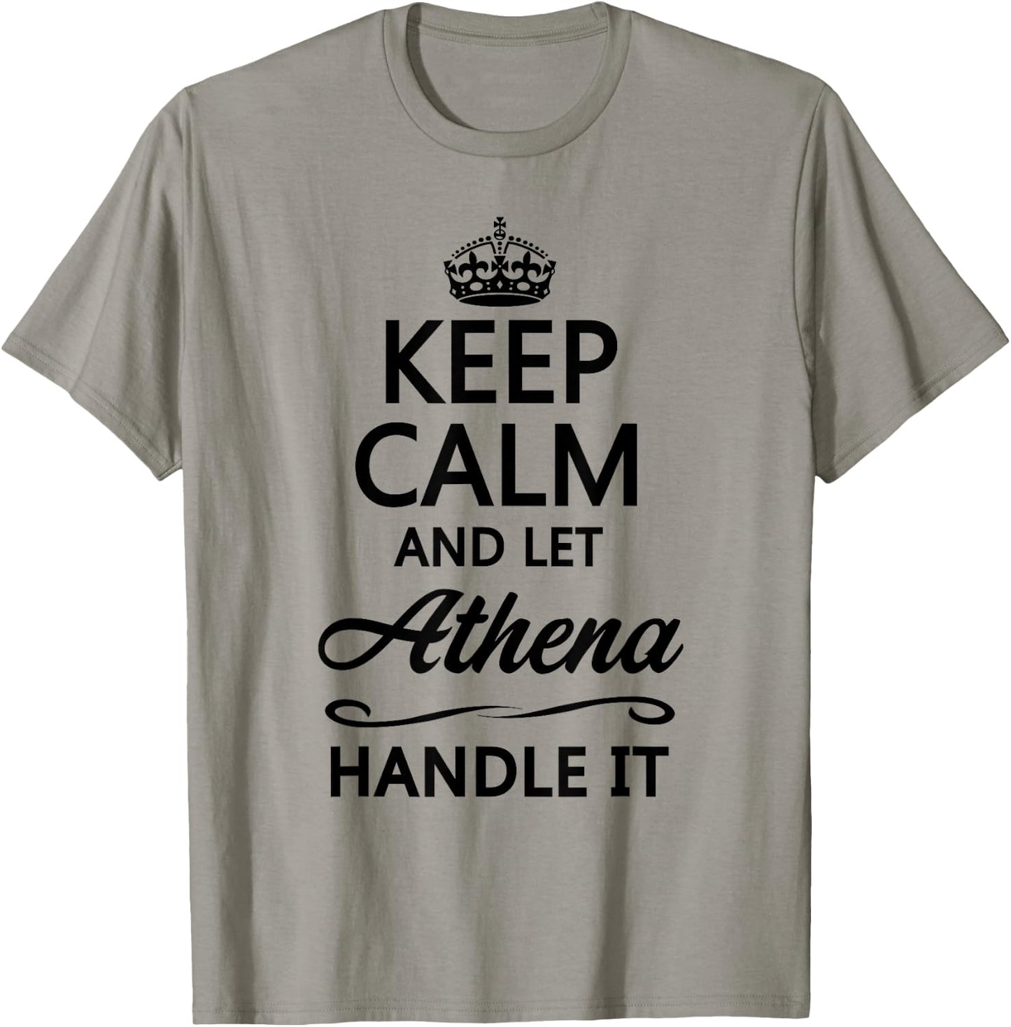 KEEP CALM and let ATHENA Handle It | Funny Name Gift T-Shirt - T-Shirt | Sand
