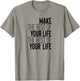 Make The Rest Of Your Life The Best Of Your Life T-Shirt - T-Shirt | Sand