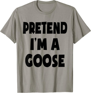 Pretend I'm A Goose Lazy Easy Halloween Costume Party T-Shirt - T-Shirt | Sand