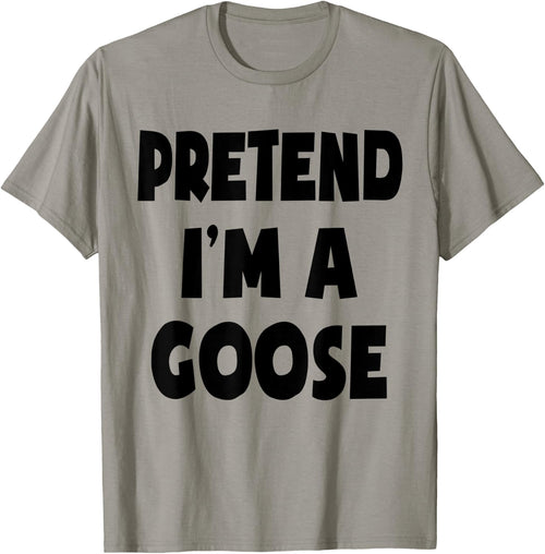 Pretend I'm A Goose Lazy Easy Halloween Costume Party