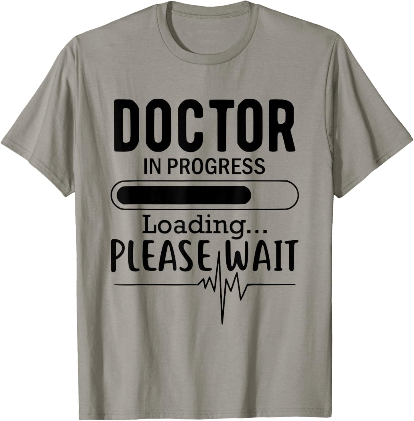 Funny Future Doctor, Doctor In Progress Loading Please Wait T-Shirt - T-Shirt | Sand